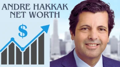 Andre Hakkak Net Worth: A Deep Dive into His Wealth Career and Financial Strategies