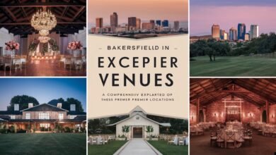 Discovering Bakersfield’s Premier Event Venues: A Comprehensive Guide