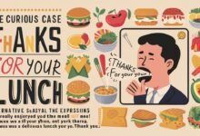 The Curious Case of "Thanks for Your Lunch": Why This Phrase Sticks in Our Throats (And What to Say Instead)